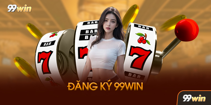 Cách Nhận Khuyến Mãi Sau Khi Đăng Ký 99Win